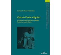 Vida de Dante Alighieri: Tratado en honor de Dante Alighieri florentino, poeta ilustre: 12 (Studien Zu Den Romanischen Literaturen Und Kulturen/Studies On Romance Literatures And Cultures)