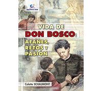 Vida de Don Bosco: afanes, retos y pasión: 58