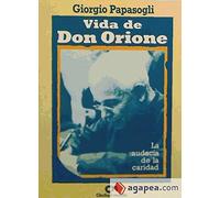 Vida de don orione : la audacia dela Caridad