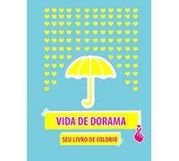 Vida de Dorama - Seu livro de colorir: Coloring book