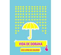 Vida de Dorama - Seu livro de colorir: Coloring book