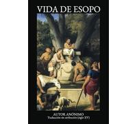 Vida de Esopo: Romance de Esopo, o, Libro del filósofo Janto y su esclavo Esopo (Clásicos clásicos)