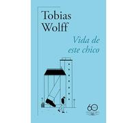 Vida de este chico (60.º aniversario de Alfaguara) (Literaturas)