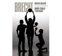 Vida de Galileo. Madre Coraje y sus hijos: (Teatro completo, 7) (El libro de bolsillo - Bibliotecas de autor - Biblioteca Brecht)