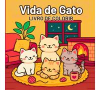 Vida de Gato Livro de Colorir: Doces Aventuras com Gatos - Trabalhos Manuais Simples e Charmosos para Amantes de Gatos