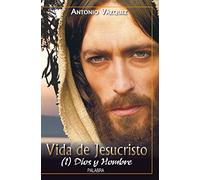 Vida De Jesucristo (I) Dios y El Hombre (Biografías juveniles)