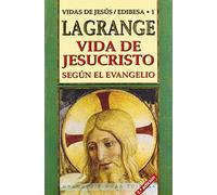 Vida de Jesucristo según el Evangelio: 01 (Grandes firmas Edibesa)