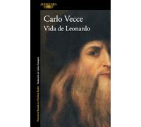 Vida de Leonardo: El chico de Vinci, el hombre universal, el errante (Narrativa basada en hechos reales)