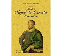 VIDA DE MIGUEL DE CERVANTES SAAVEDRA (BIOGRAFIAS)
