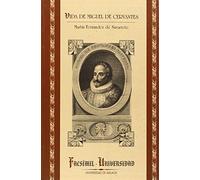 Vida de Miguel de Cervantes Saavedra, escrita e ilustrada: 10 (Facsímiles Universidad)