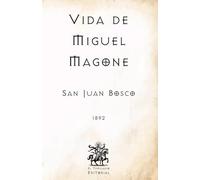 Vida de Miguel Magone: (Facsímil de 1892) (Clásicos Católicos de El Templario Editorial)