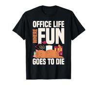 Vida de oficina Donde la diversión va a morir- Humor de oficina Camiseta