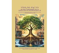 VIDA DE PACTO - 40 días caminando en la bendición de Deuteronomio 28: Historias de personas reales, obediencia real y transformación real