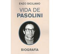 VIDA DE PASOLINI: Biografía: 6 (Grandes Biografías)