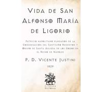 Vida de San Alfonso María de Ligorio: Patricio napolitano fundador de la Congregación del Santísimo Redentor y Obispo de Santa Águeda de los Godos en ... Católicos de El Templario Editorial)