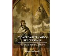 VIDA DE SAN FERNANDO: REY DE ESPAÑA