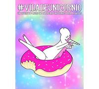 Vida de unicornio: Un divertido libro de colorear unicornios para adultos