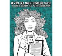 Vida del agente inmobiliario: Un libro de colorear para agentes inmobiliarios