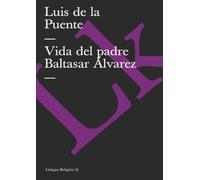 Vida del padre Baltasar Álvarez: 51 (Religión)