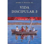 Vida Discipular 3 La Victoria Del Disipular: La Victoria del Discípulo Volume 3 (Masterlife, 3)