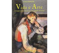 Vida E Arte: A Express~Ao Humana Na Saude Mental (Portuguese Edition) (Em Portuguese do Brasil)