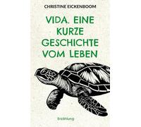 Vida. Eine kurze Geschichte vom Leben: Wunderbar leichte Erzählung über das Leben, den Tod und die Bilanz für alles dazwischen