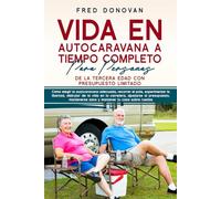 VIDA EN AUTOCARAVANA A TIEMPO COMPLETO PARA PERSONAS DE LA TERCERA EDAD CON PRESUPUESTO LIMITADO
