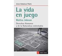 vida en juego, La: Derechos humanos y de la Naturaleza violentados: 521 (Antrazyt)