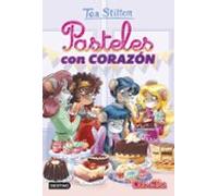 Pasteles con corazón: Vida en Ratford 30 (Tea Stilton)