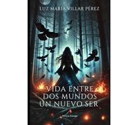 Vida entre dos mundos: Un nuevo ser: 3