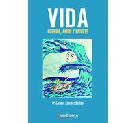 Vida: Guerra, amor y muerte (Poesía)