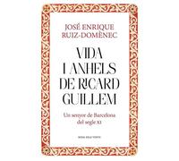 Vida i anhels de Ricard Guillem: Un senyor de Barcelona del segle XI (Divulgació)