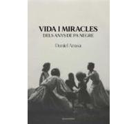 Vida I Miracles Dels Anys De Pa Negre