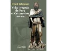 Vida I Regnat De Pere El Cerimonios (1319-1387)
