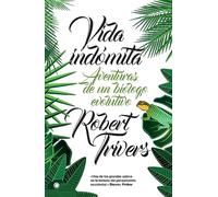 Vida Indomita: Aventuras De Un Biologo Evolutivo