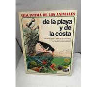 VIDA INTIMA DE LOS ANIMALES DE LA PLAYA Y DE LA COSTA