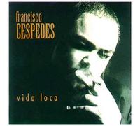Vida Loca by Cespedes, Francisco (1998) Audio CD
