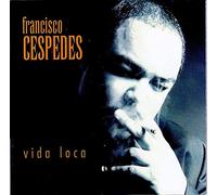 Vida Loca by Francisco Cespedes (1998-04-14)