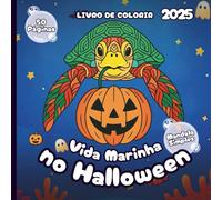 Vida Marinha no Halloween - Livro de Colorir 2025 - Estilo Simples de Mandala: 50 Páginas de Amigos do Oceano Prontos para Gostosuras ou Travessuras