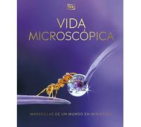 Vida microscópica: Maravillas de un mundo en miniatura (Enciclopedia visual)