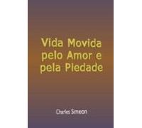 Vida Movida Pelo Amor E Pela Piedade (ebook)