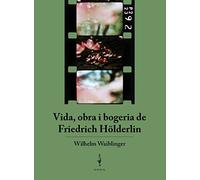 Vida, obra i bogeria de Friedrich Hölderlin (FOTOGRAMES FLANEUR)
