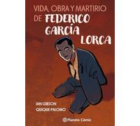 Vida, obra y martirio de Federico García Lorca (Novela gráfica)