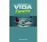 VIDA PARALELA: ¿Sueños, pesadillas o realidades ?