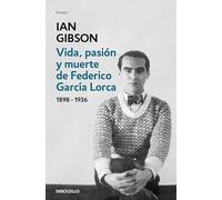 Vida, pasión y muerte de Federico García Lorca (Ensayo | Biografía)