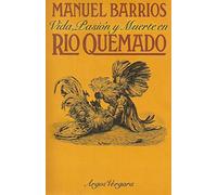 Vida, pasión y muerte en R¸o Quemado