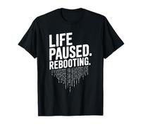 Vida pausada Reiniciar Tech Geek Humor Camiseta