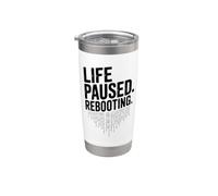 Vida pausada Reiniciar Tech Geek Humor Vaso térmico de acero inoxidable de doble pared