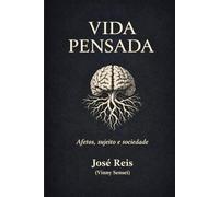 Vida Pensada: Afetos, Sujeito e Sociedade