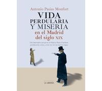 Vida Perdularia Y Miseria En El Madrid Del Siglo Xix